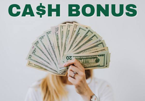 Cash Bonuses And A Guaranteed Paycheck